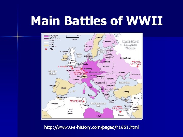 Main Battles of WWII http: //www. u-s-history. com/pages/h 1661. html 