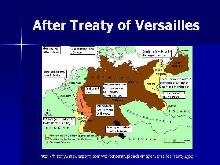 After Treaty of Versailles http: //historywarsweapons. com/wp-content/uploads/image/Versailles. Treaty 1. jpg 