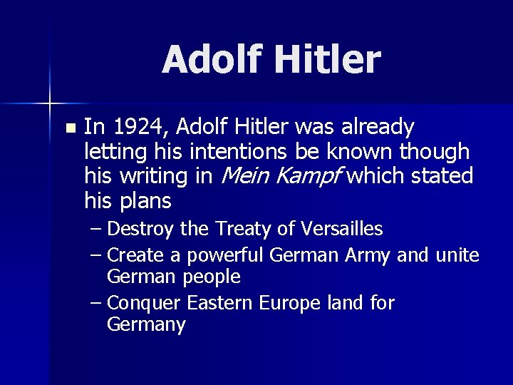 Adolf Hitler n In 1924, Adolf Hitler was already letting his intentions be known