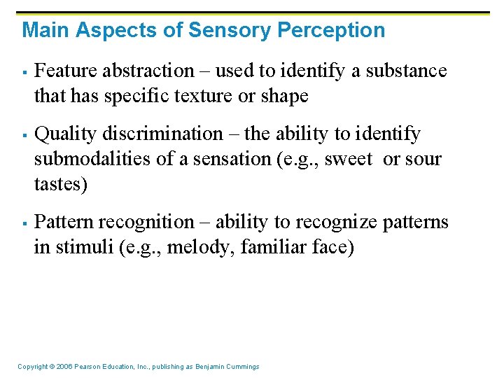 Main Aspects of Sensory Perception § § § Feature abstraction – used to identify Main Aspects of Sensory Perception § § § Feature abstraction – used to identify