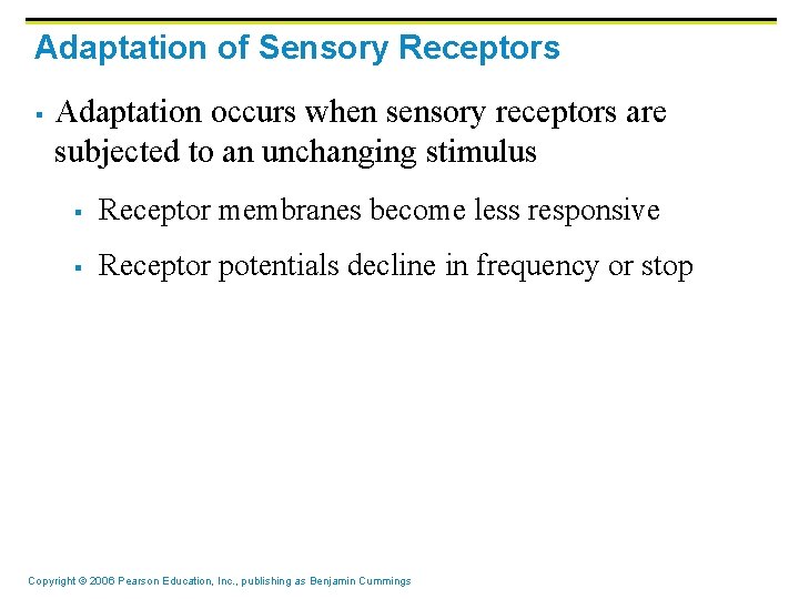 Adaptation of Sensory Receptors § Adaptation occurs when sensory receptors are subjected to an Adaptation of Sensory Receptors § Adaptation occurs when sensory receptors are subjected to an