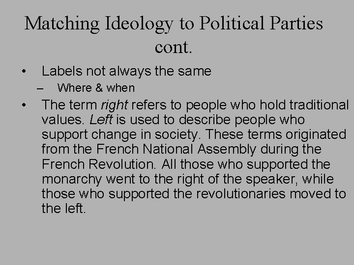 Matching Ideology to Political Parties cont. • Labels not always the same – •