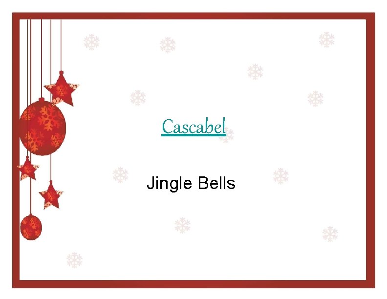 Cascabel Jingle Bells 