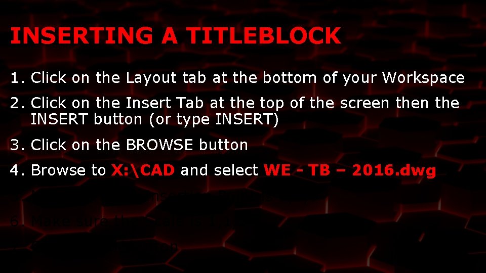 INSERTING A TITLEBLOCK 1. Click on the Layout tab at the bottom of your