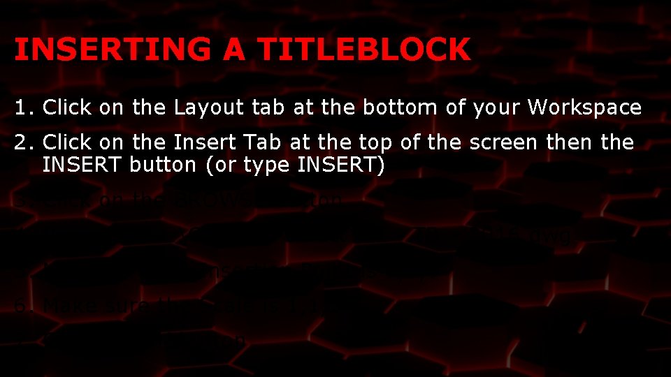 INSERTING A TITLEBLOCK 1. Click on the Layout tab at the bottom of your