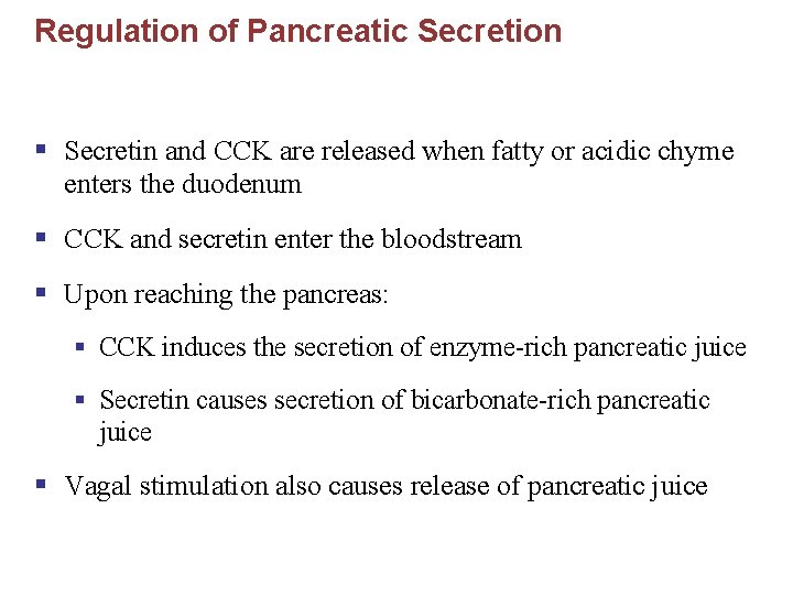 Regulation of Pancreatic Secretion § Secretin and CCK are released when fatty or acidic