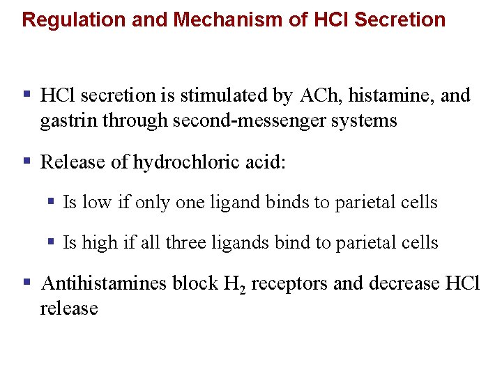 Regulation and Mechanism of HCl Secretion § HCl secretion is stimulated by ACh, histamine,