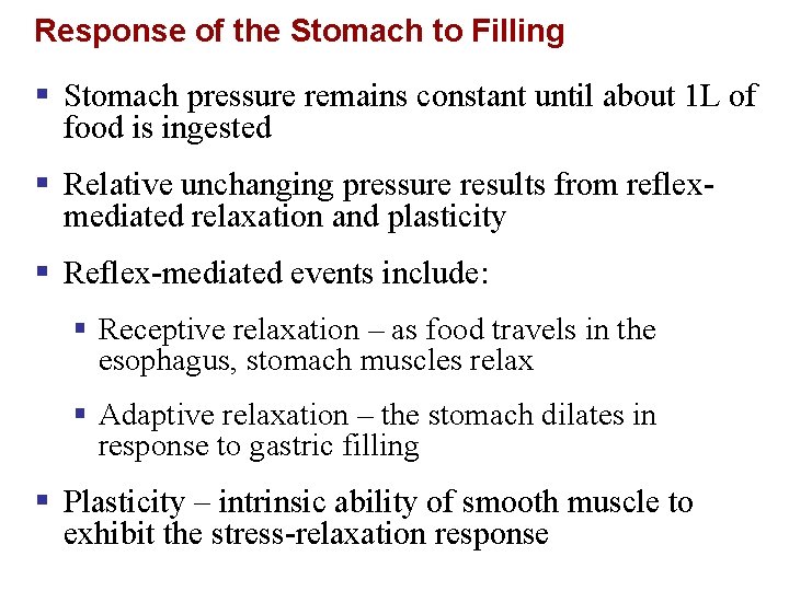 Response of the Stomach to Filling § Stomach pressure remains constant until about 1