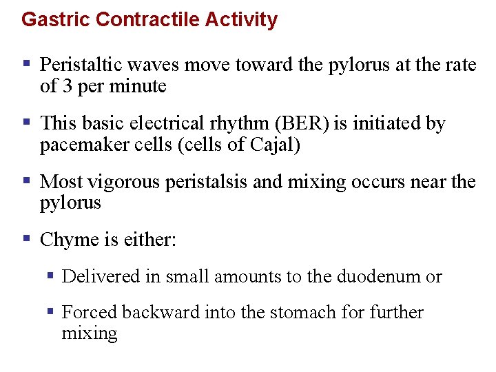 Gastric Contractile Activity § Peristaltic waves move toward the pylorus at the rate of