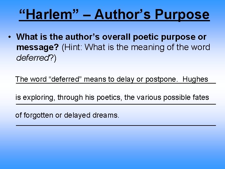 “Harlem” – Author’s Purpose • What is the author’s overall poetic purpose or message?