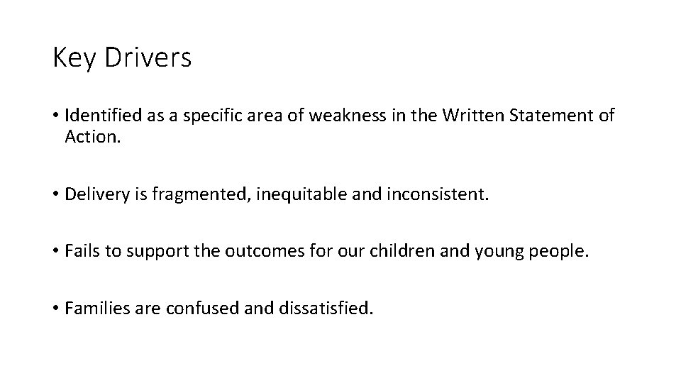 Key Drivers • Identified as a specific area of weakness in the Written Statement