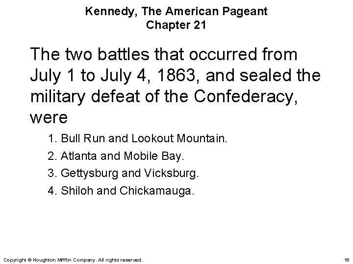 Kennedy, The American Pageant Chapter 21 The two battles that occurred from July 1