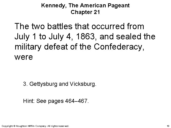 Kennedy, The American Pageant Chapter 21 The two battles that occurred from July 1