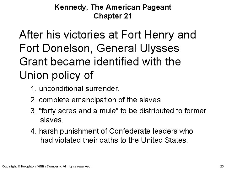 Kennedy, The American Pageant Chapter 21 After his victories at Fort Henry and Fort