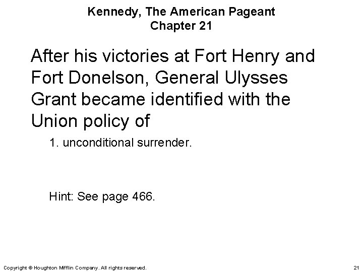 Kennedy, The American Pageant Chapter 21 After his victories at Fort Henry and Fort