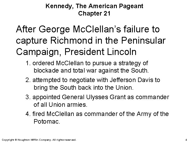 Kennedy, The American Pageant Chapter 21 After George Mc. Clellan’s failure to capture Richmond