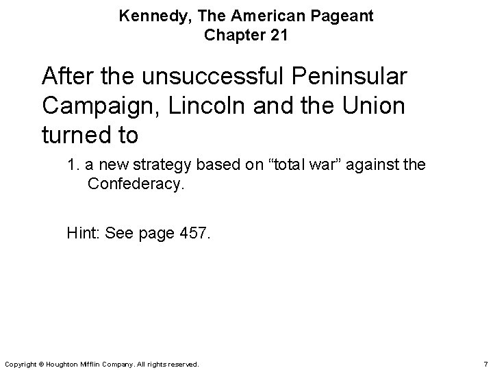 Kennedy, The American Pageant Chapter 21 After the unsuccessful Peninsular Campaign, Lincoln and the