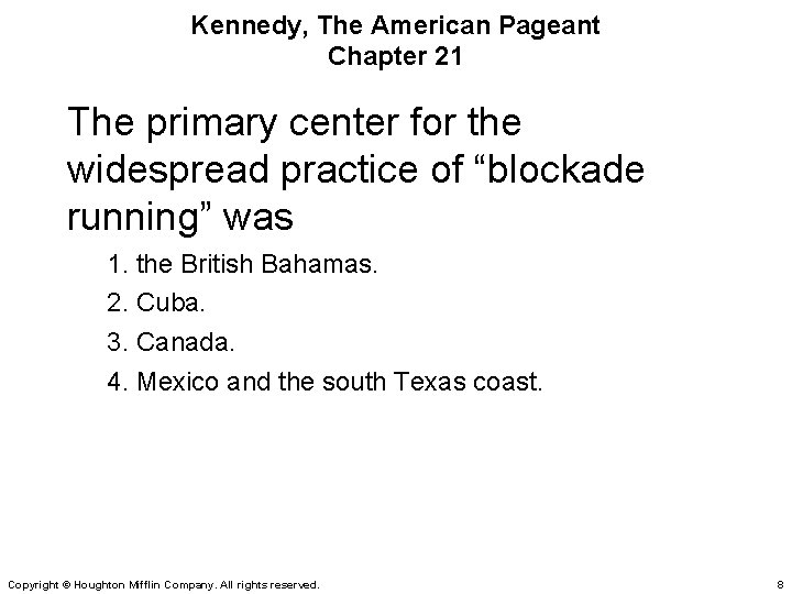 Kennedy, The American Pageant Chapter 21 The primary center for the widespread practice of