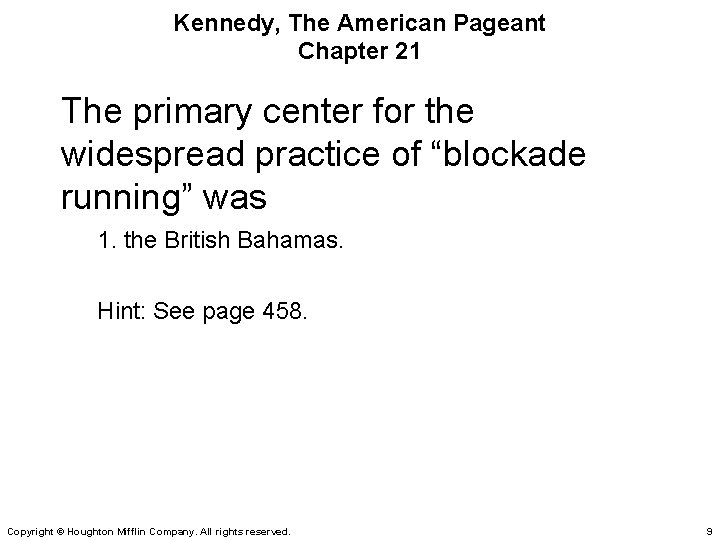 Kennedy, The American Pageant Chapter 21 The primary center for the widespread practice of