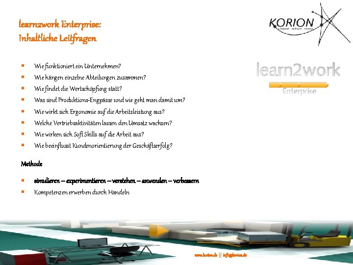 learn 2 work Enterprise: Inhaltliche Leitfragen § § § § Wie funktioniert ein Unternehmen?