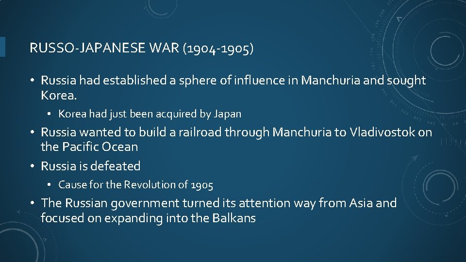 RUSSO-JAPANESE WAR (1904 -1905) • Russia had established a sphere of influence in Manchuria