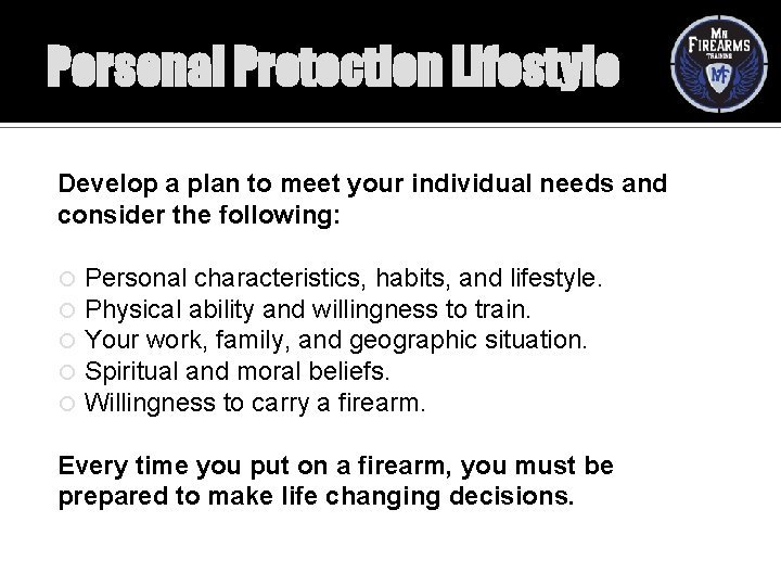 Personal Protection Lifestyle Develop a plan to meet your individual needs and consider the