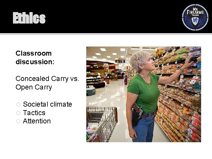 Ethics Classroom discussion: Concealed Carry vs. Open Carry Societal climate Tactics Attention 