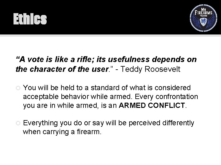 Ethics “A vote is like a rifle; its usefulness depends on the character of