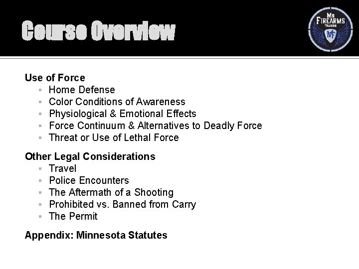 Course Overview Use of Force Home Defense Color Conditions of Awareness Physiological & Emotional