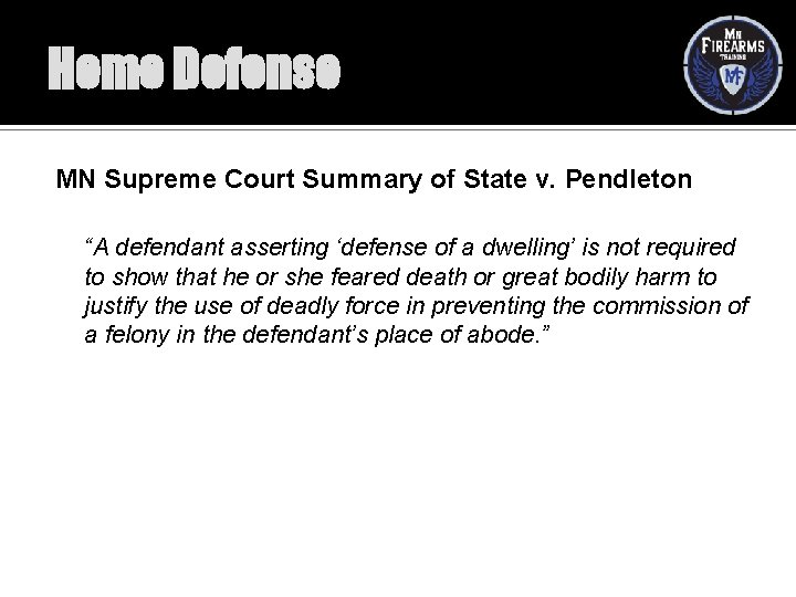 Home Defense MN Supreme Court Summary of State v. Pendleton “A defendant asserting ‘defense