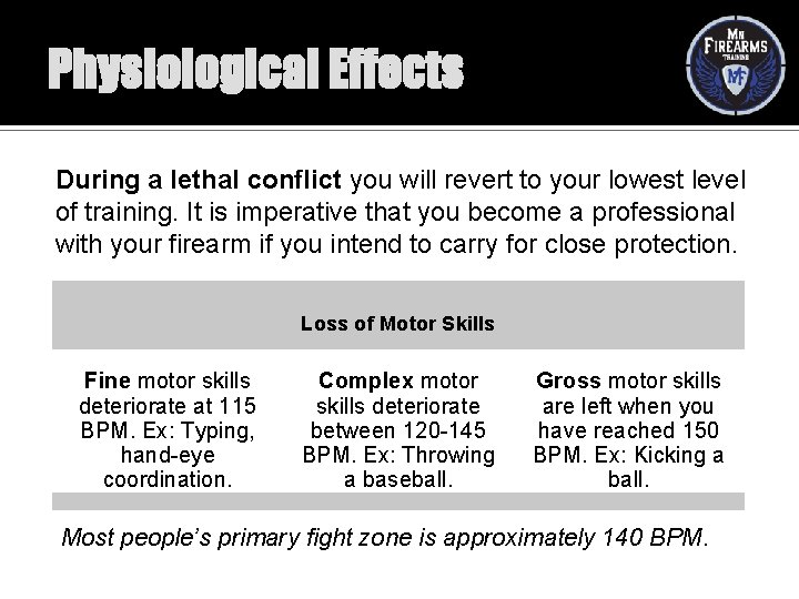 Physiological Effects During a lethal conflict you will revert to your lowest level of
