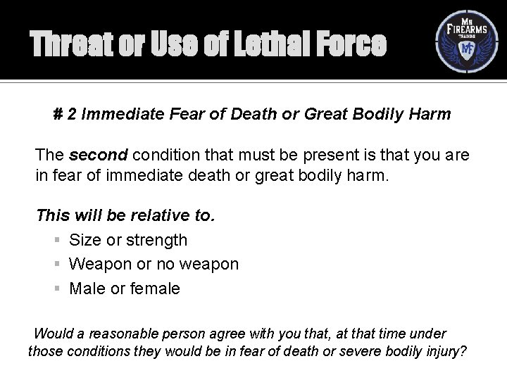 Threat or Use of Lethal Force # 2 Immediate Fear of Death or Great