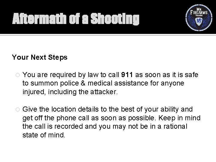 Aftermath of a Shooting Your Next Steps You are required by law to call