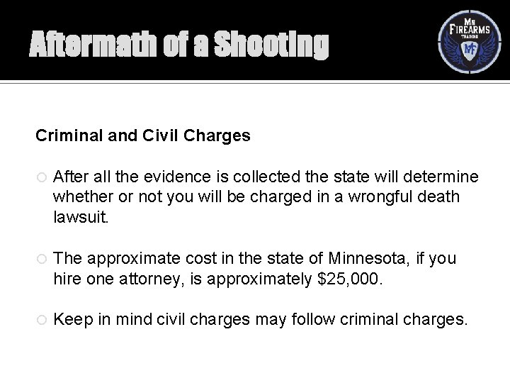 Aftermath of a Shooting Criminal and Civil Charges After all the evidence is collected