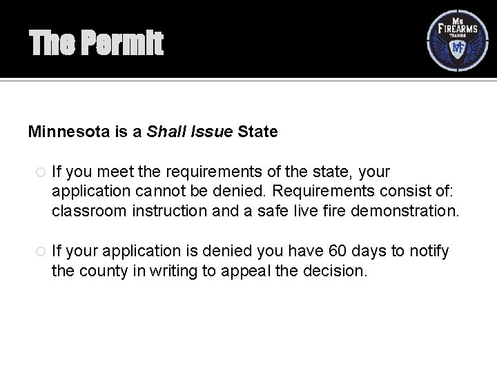 The Permit Minnesota is a Shall Issue State If you meet the requirements of