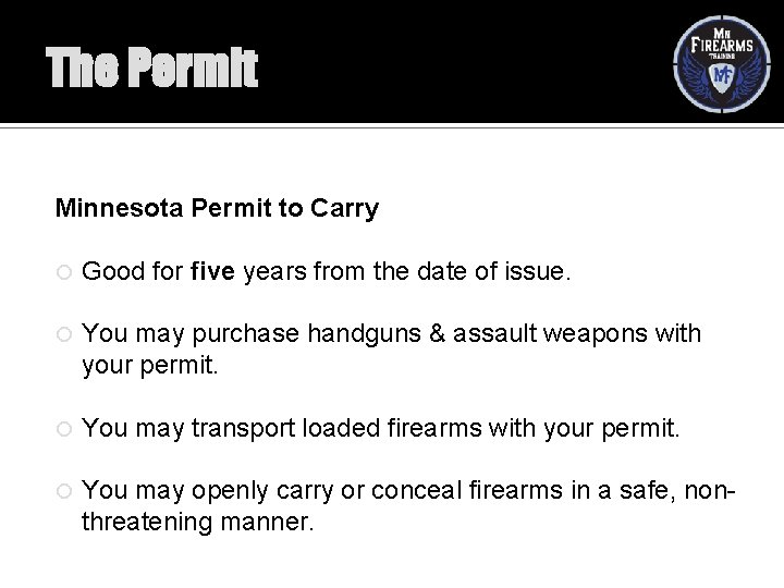 The Permit Minnesota Permit to Carry Good for five years from the date of