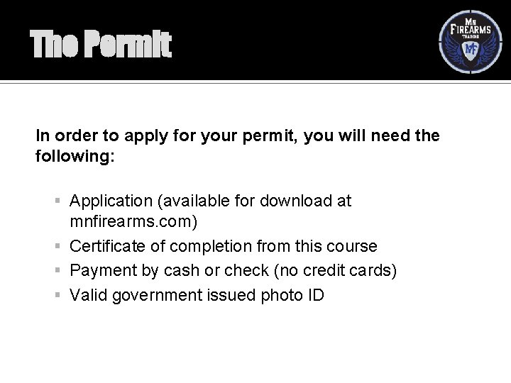 The Permit In order to apply for your permit, you will need the following: