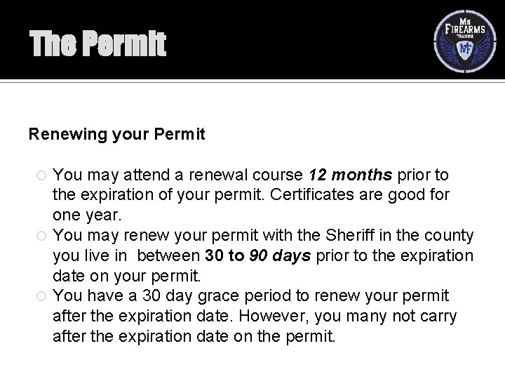 The Permit Renewing your Permit You may attend a renewal course 12 months prior