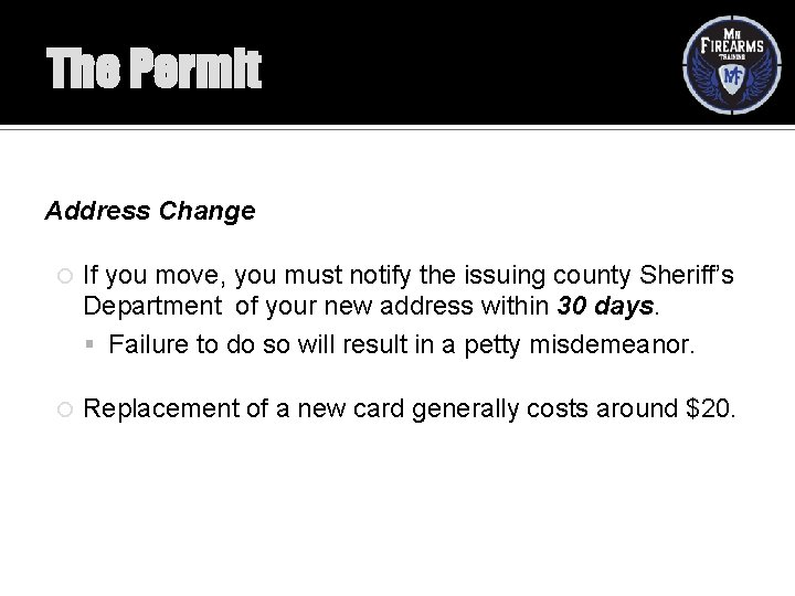 The Permit Address Change If you move, you must notify the issuing county Sheriff’s