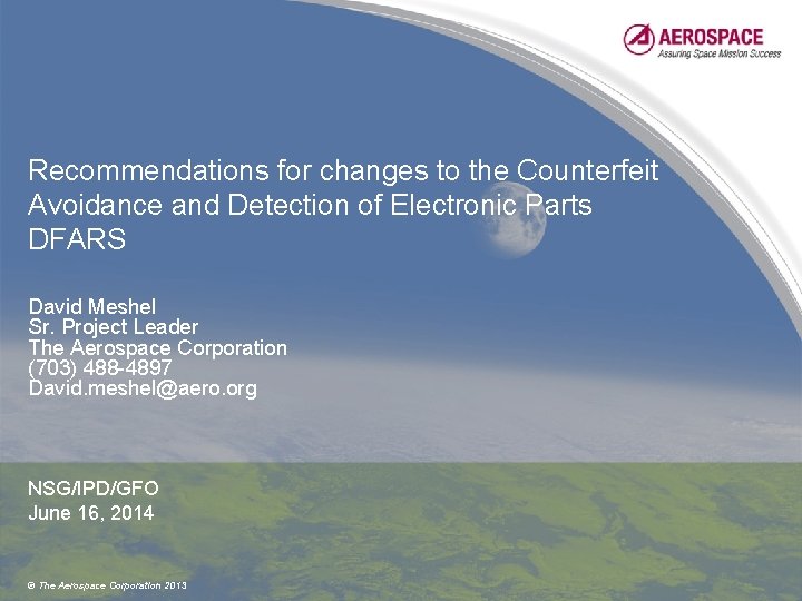 Recommendations for changes to the Counterfeit Avoidance and Detection of Electronic Parts DFARS David