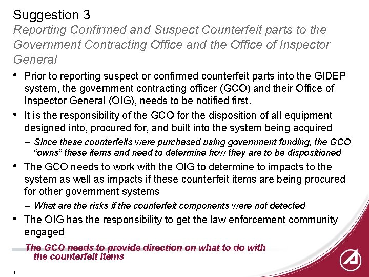 Suggestion 3 Reporting Confirmed and Suspect Counterfeit parts to the Government Contracting Office and