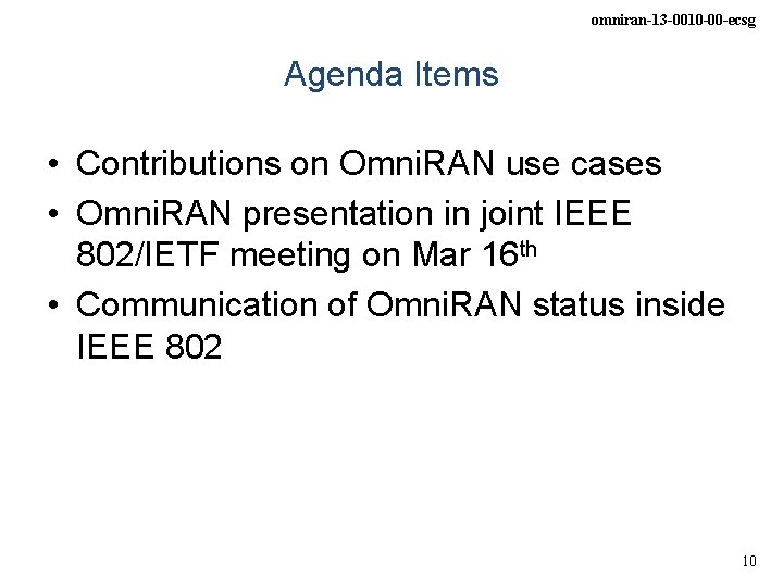 omniran-13 -0010 -00 -ecsg Agenda Items • Contributions on Omni. RAN use cases •