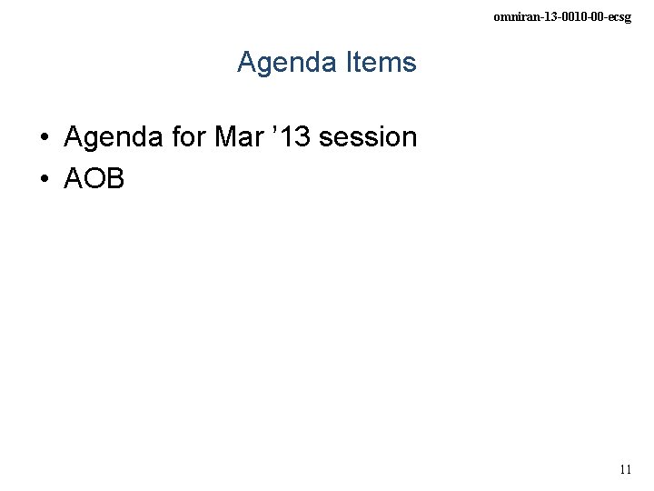 omniran-13 -0010 -00 -ecsg Agenda Items • Agenda for Mar ’ 13 session •