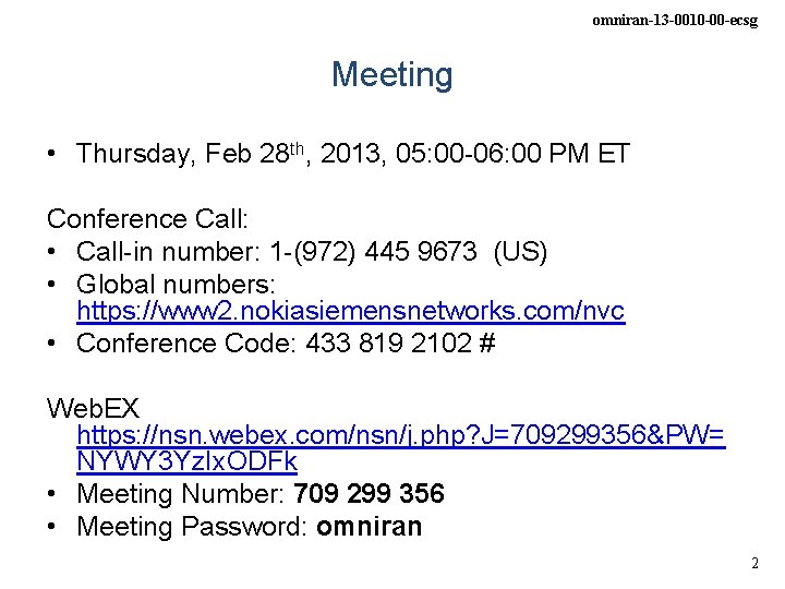 omniran-13 -0010 -00 -ecsg Meeting • Thursday, Feb 28 th, 2013, 05: 00 -06: