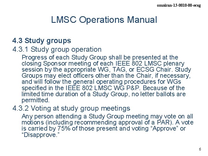 omniran-13 -0010 -00 -ecsg LMSC Operations Manual 4. 3 Study groups 4. 3. 1