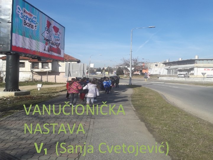 VANUČIONIČKA NASTAVA V₁ (Sanja Cvetojević) 