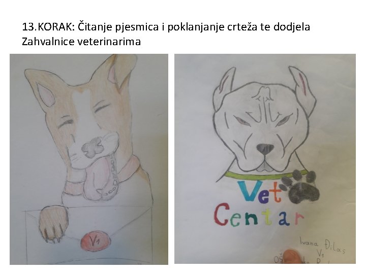 13. KORAK: Čitanje pjesmica i poklanjanje crteža te dodjela Zahvalnice veterinarima 