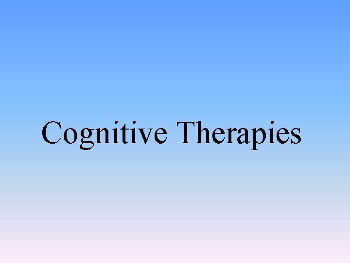 Cognitive Therapies 