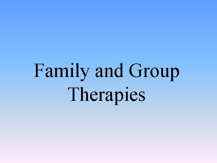 Family and Group Therapies 