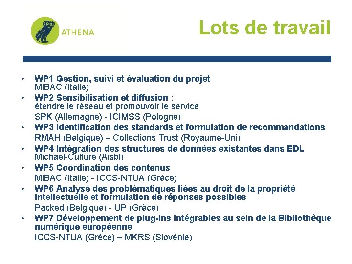 Lots de travail • • WP 1 Gestion, suivi et évaluation du projet Mi.